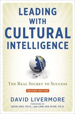 Diriger avec l'intelligence culturelle : Le vrai secret de la réussite - Leading with Cultural Intelligence: The Real Secret to Success