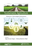 Agriculture durable : Progrès dans les interventions technologiques - Sustainable Agriculture: Advances in Technological Interventions