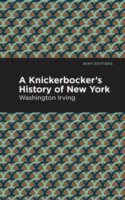 Histoire de New York selon Knickerbocker - A Knickerbocker's History of New York