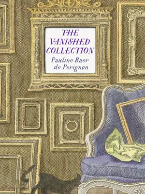 La collection disparue - The Vanished Collection