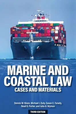 Droit maritime et côtier : Cas et documents - Marine and Coastal Law: Cases and Materials