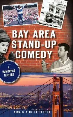 Bay Area Stand-Up Comedy : Une histoire humoristique - Bay Area Stand-Up Comedy: A Humorous History
