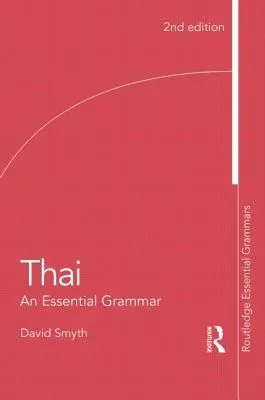 Le thaï : Une grammaire essentielle - Thai: An Essential Grammar