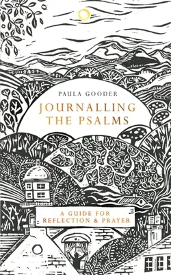 Journaliser les Psaumes : Un guide pour la réflexion et la prière - Journalling the Psalms: A Guide for Reflection and Prayer