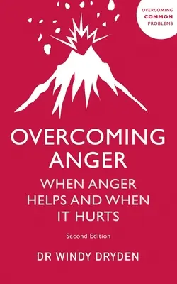 Surmonter la colère : Quand la colère aide et quand elle fait mal - Overcoming Anger: When Anger Helps and When It Hurts