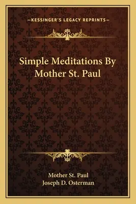 Méditations simples de Mère St Paul - Simple Meditations by Mother St. Paul