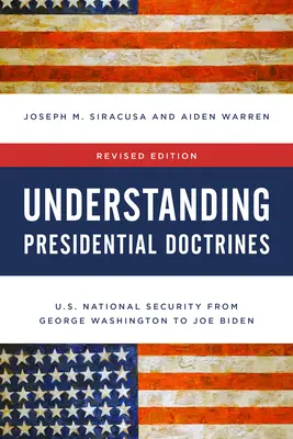 Comprendre les doctrines présidentielles : La sécurité nationale des États-Unis de George Washington à Joe Biden - Understanding Presidential Doctrines: U.S. National Security from George Washington to Joe Biden