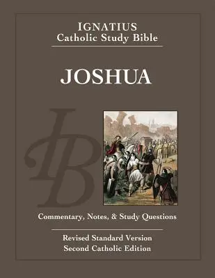 Josué : Bible d'étude catholique Ignace - Joshua: Ignatius Catholic Study Bible