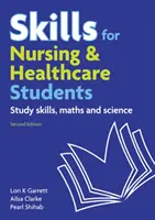 Compétences pour les étudiants en soins infirmiers et en santé - compétences d'étude, mathématiques et sciences - Skills for Nursing & Healthcare Students - study skills, maths and science