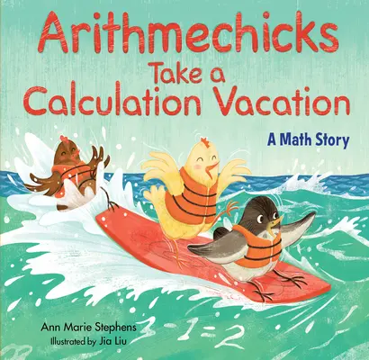 Les Arithmechicks prennent des vacances de calcul : Une histoire de maths - Arithmechicks Take a Calculation Vacation: A Math Story