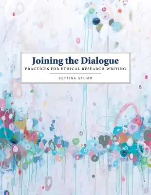 Participer au dialogue : Pratiques pour une rédaction de recherche éthique - Joining the Dialogue: Practices for Ethical Research Writing