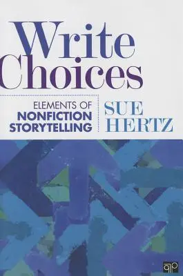 Écrire des choix : Éléments de la narration de non-fiction - Write Choices: Elements of Nonfiction Storytelling