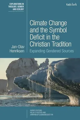 Le changement climatique et le déficit de symboles dans la tradition chrétienne : Élargir les sources sexuées - Climate Change and the Symbol Deficit in the Christian Tradition: Expanding Gendered Sources