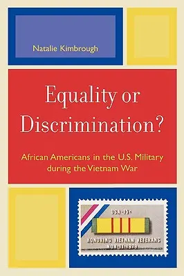 Égalité ou discrimination&nbsp;? Les Afro-Américains dans l'armée américaine pendant la guerre du Viêt Nam - Equality or Discrimination?: African Americans in the U.S. Military during the Vietnam War