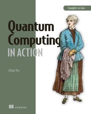 L'informatique quantique en action - Quantum Computing in Action