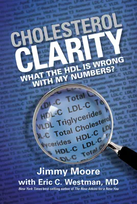 Cholesterol Clarity : Qu'est-ce qui ne va pas avec mes chiffres de cholestérol ? - Cholesterol Clarity: What the Hdl Is Wrong with My Numbers?