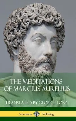 Les Méditations de Marcius Aurelius (couverture rigide) - The Meditations of Marcius Aurelius (Hardcover)