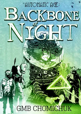 L'épine dorsale de la nuit : Livre 2 de la saga Automatic Age - The Backbone of Night: Book 2 in the Automatic Age Saga