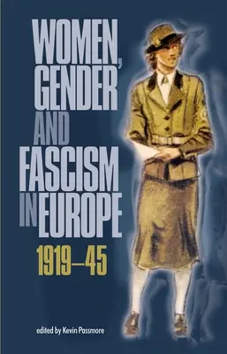 Femmes, genre et fascisme en Europe, 1919-45 - Women, Gender and Fascism in Europe, 1919-45