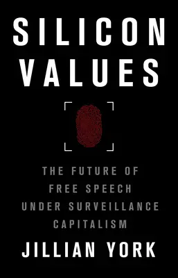 Valeurs siliconées : L'avenir de la liberté d'expression sous le capitalisme de surveillance - Silicon Values: The Future of Free Speech Under Surveillance Capitalism