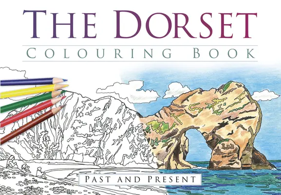 Le livre de coloriage du Dorset : Passé et présent - The Dorset Colouring Book: Past and Present