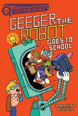 Geeger le robot va à l'école : Geeger le Robot - Geeger the Robot Goes to School: Geeger the Robot
