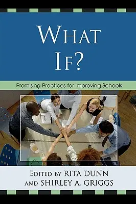 Les pratiques prometteuses pour l'amélioration des écoles Pratiques prometteuses pour l'amélioration des écoles - What If?: Promising Practices For Improving Schools