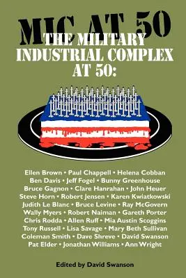 Le complexe militaro-industriel à 50 ans - The Military Industrial Complex at 50
