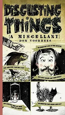 Les choses dégoûtantes : Un méli-mélo - Disgusting Things: A Miscellany