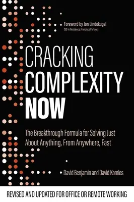 La complexité à l'état pur : La formule révolutionnaire pour résoudre rapidement à peu près n'importe quoi - Cracking Complexity Now: The Breakthrough Formula for Solving Just about Anything Fast