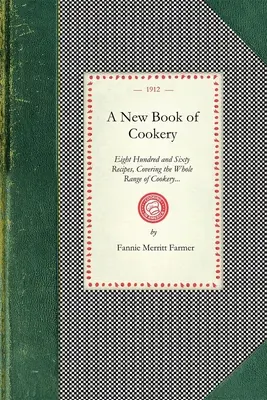 Nouveau livre de cuisine : Huit cent soixante recettes, couvrant toute la gamme de la cuisine... - New Book of Cookery: Eight Hundred and Sixty Recipes, Covering the Whole Range of Cookery...