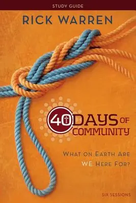 40 jours de communauté : Pourquoi sommes-nous ici ? - 40 Days of Community: What on Earth Are We Here For?