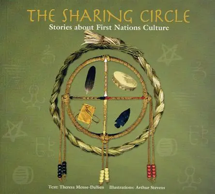 Le cercle de partage : Histoires sur la culture des Premières nations - The Sharing Circle: Stories about First Nations Culture