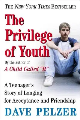 Le privilège de la jeunesse : L'histoire d'un adolescent en quête d'acceptation et d'amitié - The Privilege of Youth: A Teenager's Story of Longing for Acceptance and Friendship