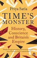 Time's Monster - Histoire, conscience et empire britannique - Time's Monster - History, Conscience and Britain's Empire