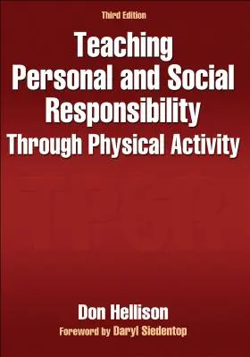 Enseigner la responsabilité personnelle et sociale par l'activité physique - Teaching Personal and Social Responsibility Through Physical Activity