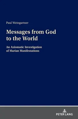 Messages de Dieu au monde : Une étude axiomatique des manifestations mariales - Messages from God to the World: An Axiomatic Investigation of Marian Manifestations