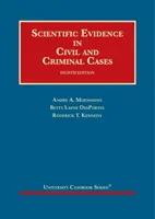 La preuve scientifique dans les affaires civiles et pénales - Scientific Evidence in Civil and Criminal Cases