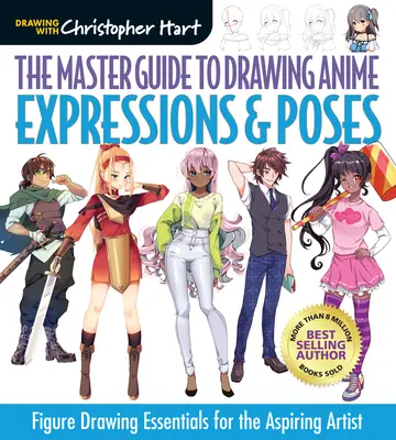 Le guide du dessin d'anime : Expressions et Poses : L'essentiel du dessin pour l'artiste en herbevolume 6 - The Master Guide to Drawing Anime: Expressions & Poses: Figure Drawing Essentials for the Aspiring Artistvolume 6