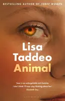 Animal - Le nouveau roman « compulsif » (Guardian) de l'auteur de TROIS FEMMES. - Animal - The 'compulsive' (Guardian) new novel from the author of THREE WOMEN