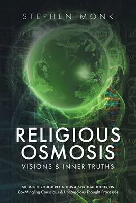 Osmose religieuse : Visions et vérités intérieures - Religious Osmosis: Visions & Inner Truths