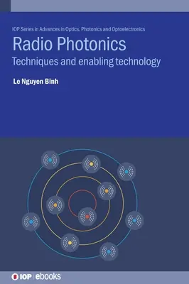 La radio-photonique : Techniques et technologies habilitantes - Radio Photonics: Techniques and Enabling Technology