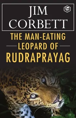 Le léopard mangeur d'hommes de Rudraprayag - The Man-Eating Leopard of Rudraprayag