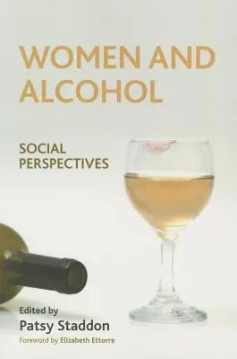 Les femmes et l'alcool : perspectives sociales - Women and Alcohol: Social Perspectives