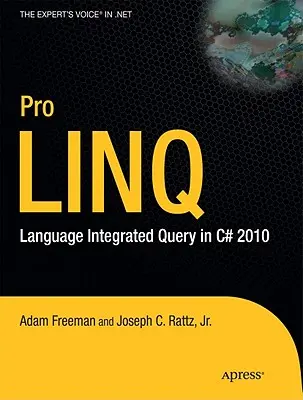 Pro Linq : Langage de requête intégré en C# 2010 - Pro Linq: Language Integrated Query in C# 2010