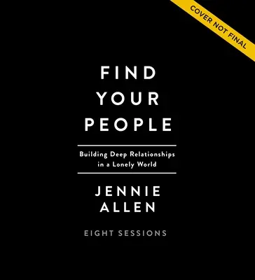 Kit pédagogique « Trouver les gens » : Construire une communauté profonde dans un monde solitaire - Find Your People Curriculum Kit: Building Deep Community in a Lonely World