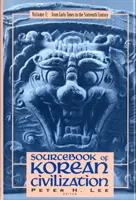 Sourcebook of Korean Civilization (ouvrage de référence sur la civilisation coréenne) : Du XVIIe siècle à nos jours - Sourcebook of Korean Civilization: From the Seventeenth Century to the Modern