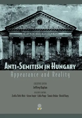 L'antisémitisme en Hongrie : Apparence et réalité - Anti-Semitism in Hungary: Appearance and Reality