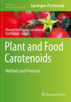 Les caroténoïdes dans les plantes et les aliments : Méthodes et protocoles - Plant and Food Carotenoids: Methods and Protocols