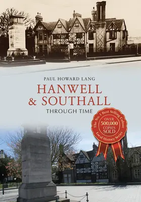 Hanwell et Southall à travers le temps - Hanwell & Southall Through Time